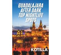 Guadalajara After Dark Top Nightlife Spots: A quick guide to Guadalajara’s best bars clubs and late night experiences