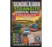 Guadalajara Transit Survival Guide: World Cup 2026 Edition: Navigating Estadio Akron, Public Buses, Light Rail, and Taxi Negotiation Terms in Mexico