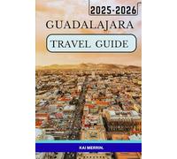 Guadalajara Travel Guide 2025-2026 (WanderSphere: The Global Travel Collection)
