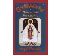 Guadalupe: Mother of the New Creation