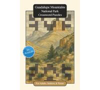 Guadalupe Mountains National Park Crossword Puzzles: Crossword Puzzles with Easy to Read Print about Guadalupe Mountains National Park, Nature, ... Relaxation (National Parks Crossword Puzzles)