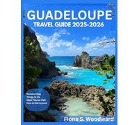 GUADELOUPE TRAVEL GUIDE 2025-2026