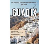 Guadix: The Hidden Cave City 2026: A Complete Travel Guide to Guadix, Spain - Cave Homes, Desert Views, and Andalusian Heritage.