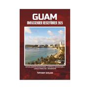 GUAM UMFASSENDER REISEFÜHRER 2025