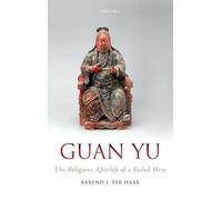 Guan Yu: The Religious Afterlife of a Failed Hero