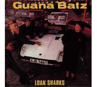 Guana Batz - Loan Sharks