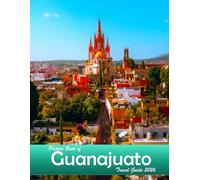 Guanajuato, Mexico: A Visual Journey Through Stunning Landmarks, Travel and Nature lovers.