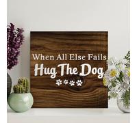 Guangpat When All Else Fails Hug The Dog Funny Wooden Signs Motivational Wall Art Rustic Wall Decorations for Living Room Kitchen Wall Hanger Retro Decoration Sign Housewarming Gift 12x12in