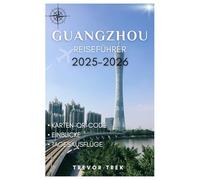 GUANGZHOU REISEFÜHRER 2025-2026