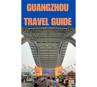 GUANGZHOU TRAVEL GUIDE