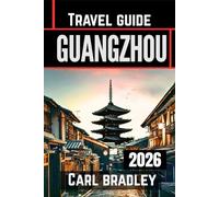 GUANGZHOU TRAVEL GUIDE 2026