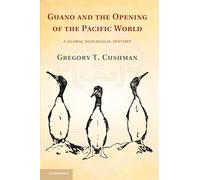 Guano and the Opening of the Pacific World: A Global Ecological History (Studies in Environment and History)