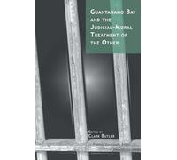Guantanamo Bay and the Judicial-moral Treatment of the Other