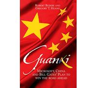 Guanxi: Microsoft, China, and Bill Gates's Plan to Win the Road Ahead