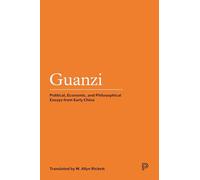 Guanzi: Political, Economic, and Philosophical Essays from Early China: 161 (Princeton Library of Asian Translations)