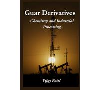 Guar Derivatives: Chemistry and Industrial Processing