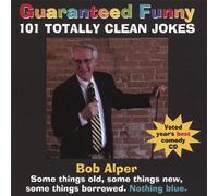 Guaranteed Funny: 101 Totally Clean Jokes by Bob Alper (2008-01-01)