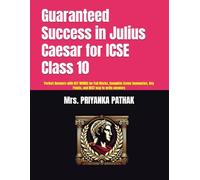 Guaranteed Success in Julius Caesar for ICSE Class 10: Perfect Answers with KEY WORDS for Full Marks, Complete Scene Summaries, Key Points, and BEST way to write answers