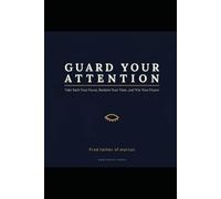 Guard Your Attention: Take Back Your Focus, Reclaim Your Time, and Win Your Future (The Imperfect Action Series)