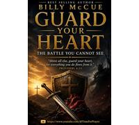 Guard Your Heart: The Battle You Cannot See