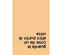 Guarda le cose da un altro punto di vista - Quaderno 6x9 a righe copertina flessibile: Notebook motivazionale con frase ispirazionale ironica - 100 pagine a righe per appunti, idee e journaling