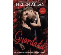 Guardada: Los Diarios Perdidos Del Vampiro - Libro 4