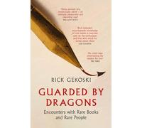 Guarded by Dragons: Encounters with Rare Books and Rare People