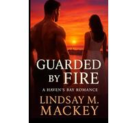 Guarded by Fire: A Haven's Bay Romance