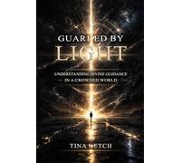 Guarded by Light: Understanding Divine Guidance in a Crowded World