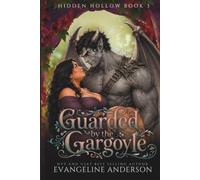 Guarded by the Gargoyle: 3 (Hidden Hollow)
