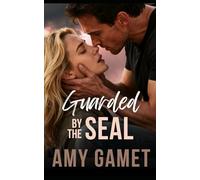 Guarded by the SEAL: A Forced Proximity, Second Chance Romance (HERO Force)