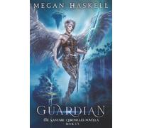 Guardian: An Angel and Demon Portal Fantasy Adventure (The Sanyare Chronicles)