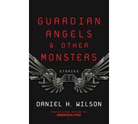 Guardian Angels and Other Monsters