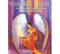 Guardian Angels : Guidance and Inspiration for Happiness and Healing