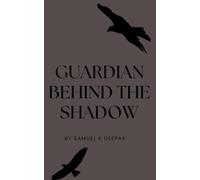 Guardian Behind the Shadow