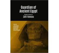 Guardian of Ancient Egypt: Studies in honor of Zahi Hawass (3 volume set)