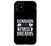 Guardian Of The First Breaths L&D OB Nurse Quote Case for iPhone 11