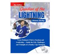 GUARDIAN OF THE LIGHTNING: Victor Hedman’s Path to Stardom and Leadership - Inside the Life, Challenges, and Triumphs of a Stanley Cup Champion