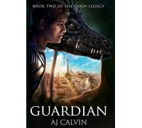 Guardian: The Caein Legacy: Book Two: 2