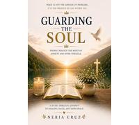 Guardian the soul: Finding peace in the presence of God