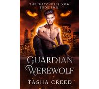 Guardian Werewolf: A Werewolf Paranormal Fantasy Romance (The Watcher's Vow)