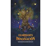 Guardianes de la Imaginación: Cuentos, historias y leyendas creados por niños hispanos que escriben con el alma (Versión a color)