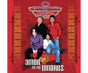 Guardianes Del Amor - Amor No Me Ignores