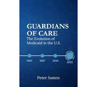 Guardians of Care: The Evolution of Medicaid in the U.S.