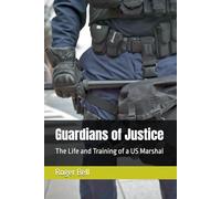 Guardians of Justice: The Life and Training of a US Marshal