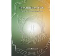 Guardians of Life: A Call for Unity and Collective Evolution (The Guardians of Life)