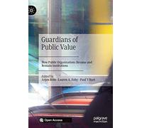 Guardians of Public Value: How Public Organisations Become and Remain Institutions