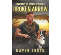 Guardians of Rockport Book 6: Broken Arrow (Guardians of Rockport by David Jones)