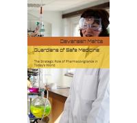 Guardians of Safe Medicine:: The Strategic Role of Pharmacovigilance in Today’s World