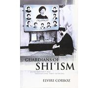 Guardians of Shi'ism: Sacred Authority and Transnational Family Networks
